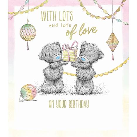 Lots of Love Me to You Bear Birthday Card £1.89